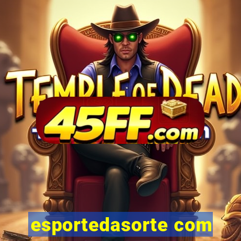 esportedasorte com